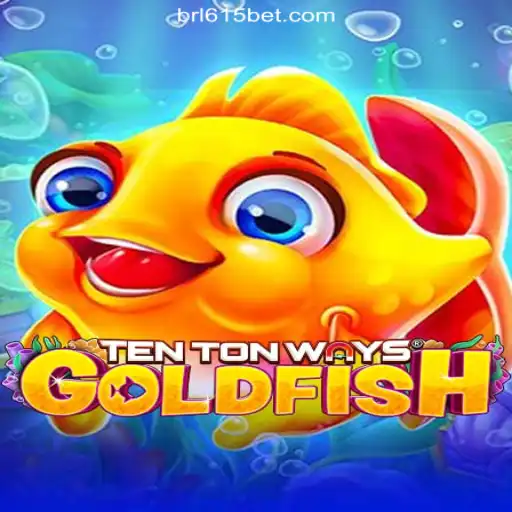 Explore the Exciting World of TenTonWaysGoldfish on 615bet.com Platform